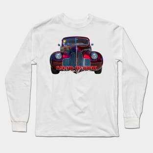 1940 Buick Super Coupe Long Sleeve T-Shirt